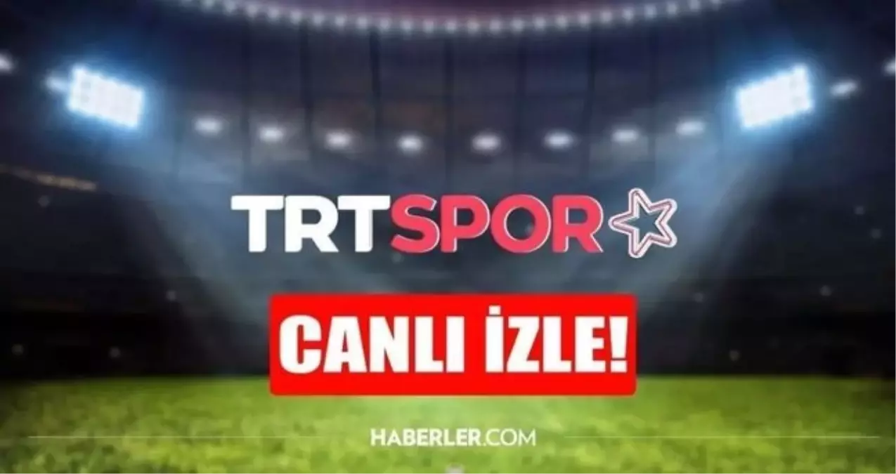 trt spor yildiz canli mac izle trt spor yildiz canli yayin izle hd dQd2PkHW.jpg