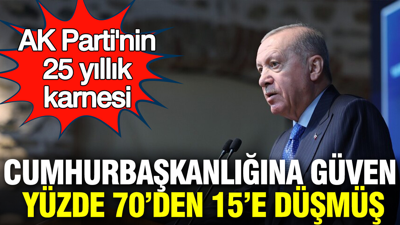 AK Parti’nin 25 Yıllık Performansı: Cumhurbaşkanlığına Güven Oranı Yüzde 75’ten Yüzde 15’e Geriledi