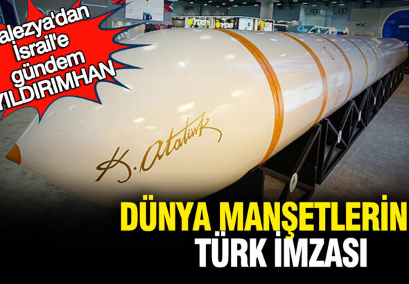 dunya-mansetlerinde-turk-imzasi-malezyadan-israile-gundem-yildirimhan-wEDZaWnl